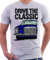 Drive The Classic Mercedes W114/115 Early Model. T-shirt in White Colour