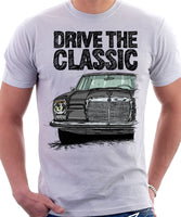 Drive The Classic Mercedes W114/115 Early Model. T-shirt in White Colour