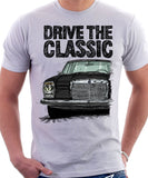 Drive The Classic Mercedes W114/115 Early Model. T-shirt in White Colour