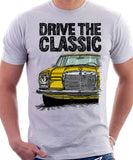 Drive The Classic Mercedes W114/115 Early Model. T-shirt in White Colour