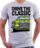 Drive The Classic Mercedes W114/115 Early Model. T-shirt in White Colour