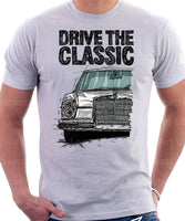 Drive The Classic Mercedes W108/109 Late Model Double Headlights. T-shirt in White Colour